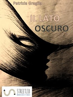 Il lato oscuro (eBook, ePUB) - Graglia, Patrizia