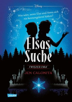 Elsas Suche (Die Eiskönigin) / Disney - Twisted Tales Bd.3 - Calonita, Jen;Disney, Walt