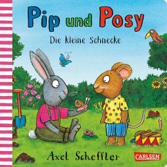 Pip und Posy: Die kleine Schnecke - Scheffler, Axel