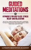 Guided Meditations & Hypnosis For Deep Sleep, Stress Relief, And Relaxation (eBook, ePUB)