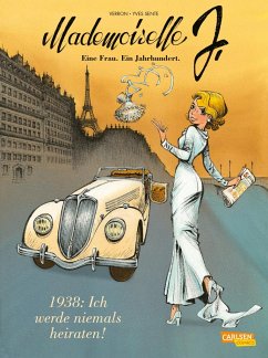 1938: Ich werde niemals heiraten / Mademoiselle J - Eine Frau. Ein Jahrhundert. Bd.1 - Sente, Yves