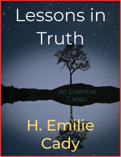 Lessons in Truth (eBook, ePUB) - Emilie Cady, H.