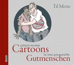 Politisch korrekte Cartoons für links-grün versiffte Gutmenschen - Mette, Til