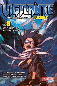 Vigilante - My Hero Academia Illegals Bd.9 - Horikoshi, Kohei;Furuhashi, Hideyuki;Court, Betten