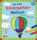 Das dicke Kindergarten-Malbuch: Draußen unterwegs