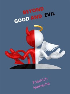 Beyond Good And Evil (eBook, ePUB) - Nietzsche, Friedrich