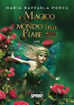 Il magico mondo delle fiabe (nuova edizione) (eBook, ePUB) - Raffaela Porcu, Maria
