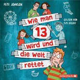 Wie man 13 wird und die Welt rettet / Wie man 13 wird... Bd.3 (2 Audio-CDs)