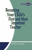 Becoming Your Child's First and Most Important Teacher