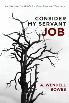 Consider My Servant Job - Bowes, A. Wendell