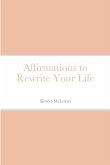 Affirmations to Rewrite Your Life