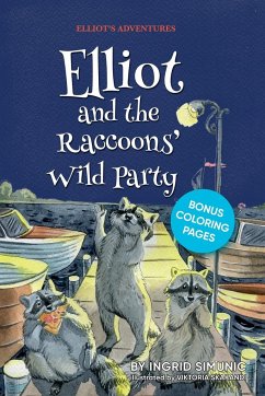 Elliot and the Raccoons' Wild Party - Simunic, Ingrid