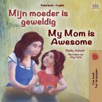 My Mom is Awesome (Dutch English Bilingual Book for Kids) My Mom is Awesome (Dutch English Bilingual Book for Kids)
