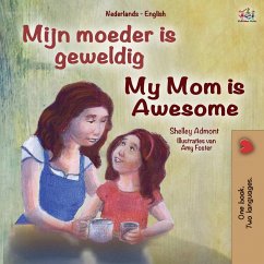 My Mom is Awesome (Dutch English Bilingual Book for Kids) - Admont, Shelley; Books, Kidkiddos