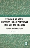 Vernacular Verse Histories in Early Medieval England and Francia