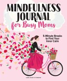 The Mindfulness Journal for Busy Moms