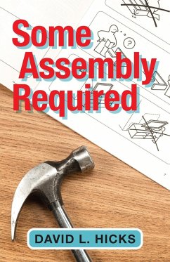 Some Assembly Required - Hicks, David L.