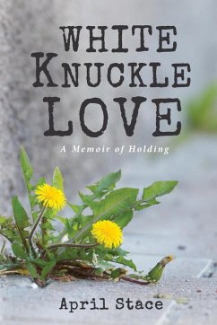 White Knuckle Love - Stace, April