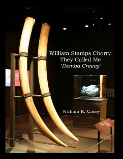 William Stamps Cherry - They Called Me 'Demba Creecy' - Casey, William