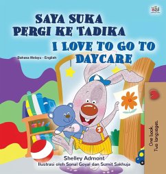 I Love to Go to Daycare (Malay English Bilingual Children's Book) - Admont, Shelley; Books, Kidkiddos