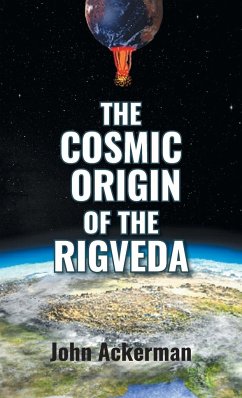The Cosmic Origin of the Rigveda - Ackerman, John