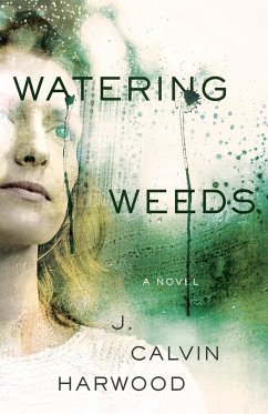 Watering Weeds - Harwood, J. Calvin