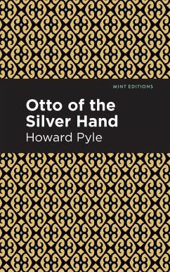 Otto of the Silver Hand - Pyle, Howard