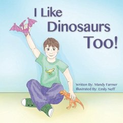 I Like Dinosaurs Too! - Farmer, Mandy