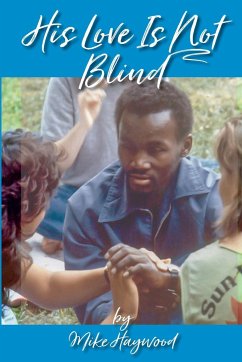 His Love Is Not Blind - Haywood, Mike