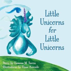 Little Unicorns for Little Unicorns - Sierra, Vanessa M.