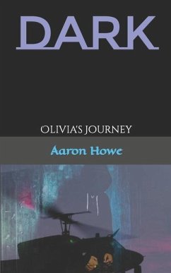 Dark: Olivia's Journey - Howe, Aaron
