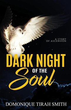 Dark Night of the Soul: A Story of Ascension - Smith, Domonique Tirah
