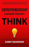 Entrepreneurship Changed The Way I Think: Insight on business and life from a young entrepreneur