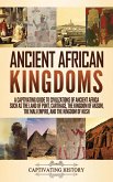 Ancient African Kingdoms Ancient African Kingdoms