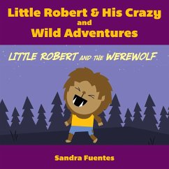Little Robert & His Crazy and Wild Adventures - Fuentes, Sandra