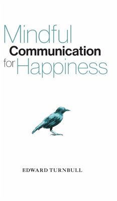 Mindful Communication for Happiness - Turnbull, Edward