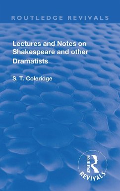 Lectures and Notes on Shakespeare and Other Dramatists. - Coleridge, S T