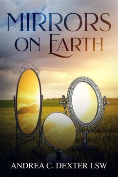 Mirrors On Earth: Reflecting God's Glory - Dexter, Andrea C.