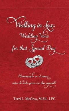 Walking in Love: Wedding Vows for that Special Day: (Caminando en el amor: votos de boda para ese día especial) - McCrea, Terri L.