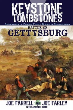 Keystone Tombstones Battle of Gettysburg - Knorr, Lawrence; Farrell, Joe; Farley, Joe