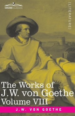 The Works of J.W. von Goethe, Vol. VIII (in 14 volumes) - Goethe, Johann Wolfgang von