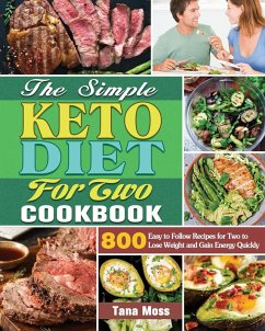 The Simple Keto Diet For Two Cookbook - Moss, Tana D.