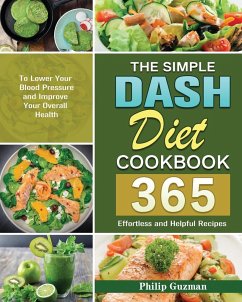 The Simple Dash Diet Cookbook - Guzman, Philip