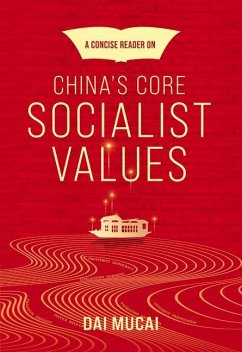 A Concise Reader on China's Core Socialist Values - Dai, Mucai