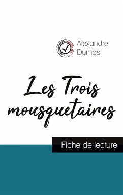 Les Trois mousquetaires de Alexandre Dumas (fiche de lecture et analyse complète de l'oeuvre) - Dumas, Alexandre