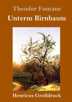 Unterm Birnbaum (Großdruck) - Fontane, Theodor