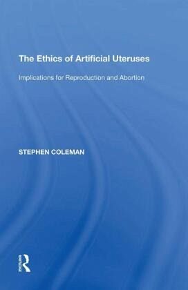 The Ethics of Artificial Uteruses