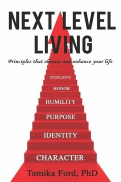 Next Level Living: Principles That Elevate and Enhance Your Life - Ford, Tamika