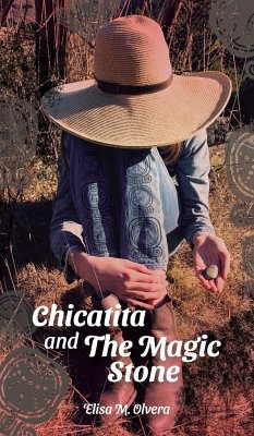 Chicatita and The Magic Stone - Olvera, Elisa M.
