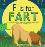 F is for FART: A Fantastic Rhyming ABC Children's Book About Farting Animals for Boys and Girls